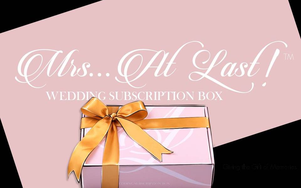 Mrs… At Last! Wedding Subscription Box